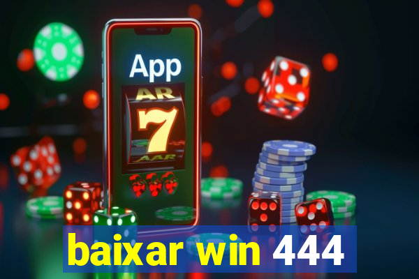 baixar win 444